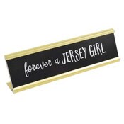Wholesale - 8x2 FOREVER A JERSEY GIRL Print Metal Tabletop Plaque, UPC: 651961717188